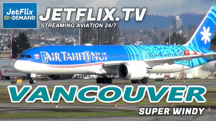 Vancouver YVR Spotting Action - Super Windy now streaming on JetFlix TV